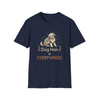 Dog Hair is Everywhere T-shirt