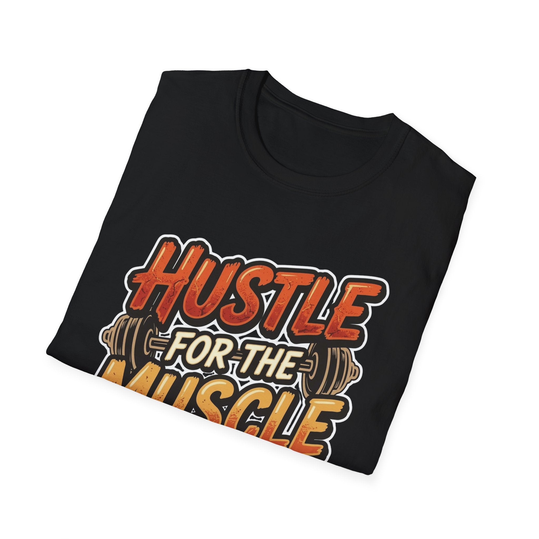 Hustle For The Muscle  T-shirt