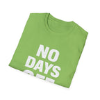 No Days Off  T-shirt