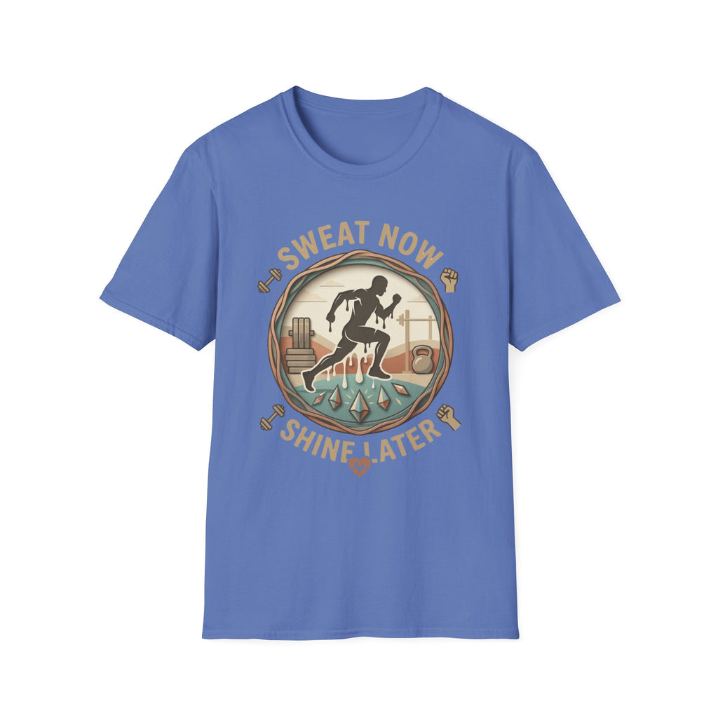 Sweat Now Shine Later T-shirt