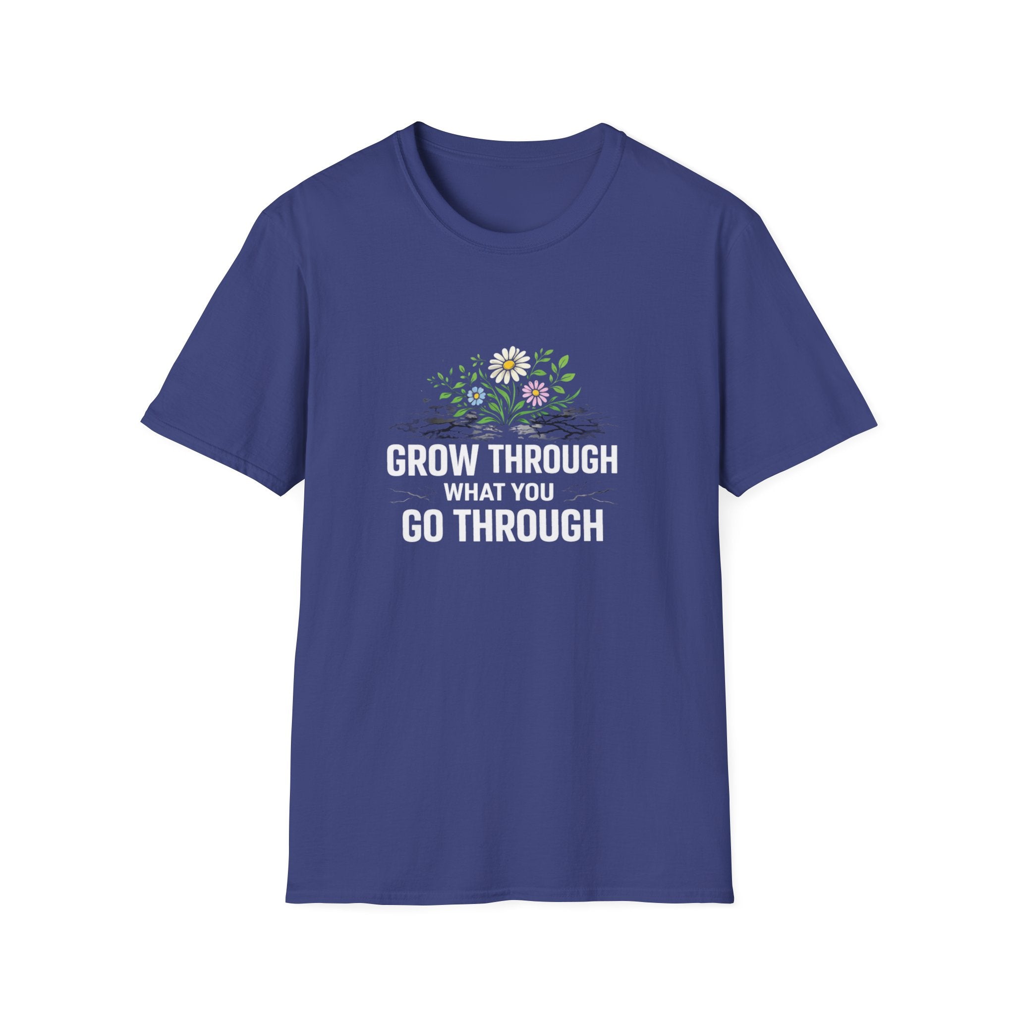 Grow Through What You Go Through  T-shirt