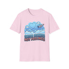 Catch Flights Not Feelings T-shirt