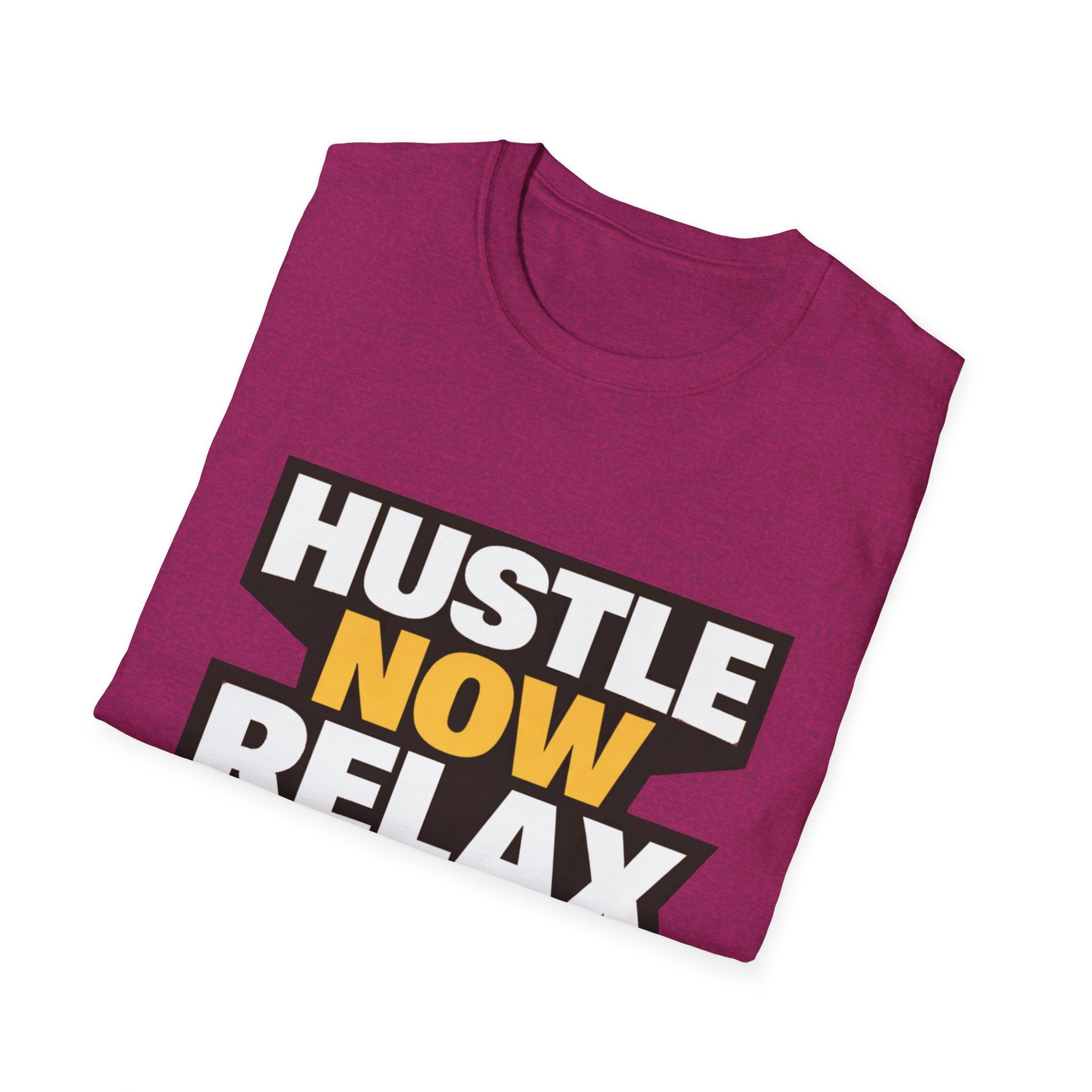 Hustle Now Relax Later T-shirt