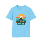 Just One More Wave T-shirt