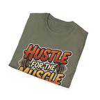 Hustle For The Muscle  T-shirt