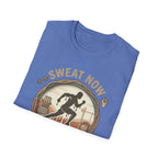 Sweat Now Shine Later T-shirt