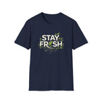 Stay Fresh T-shirt