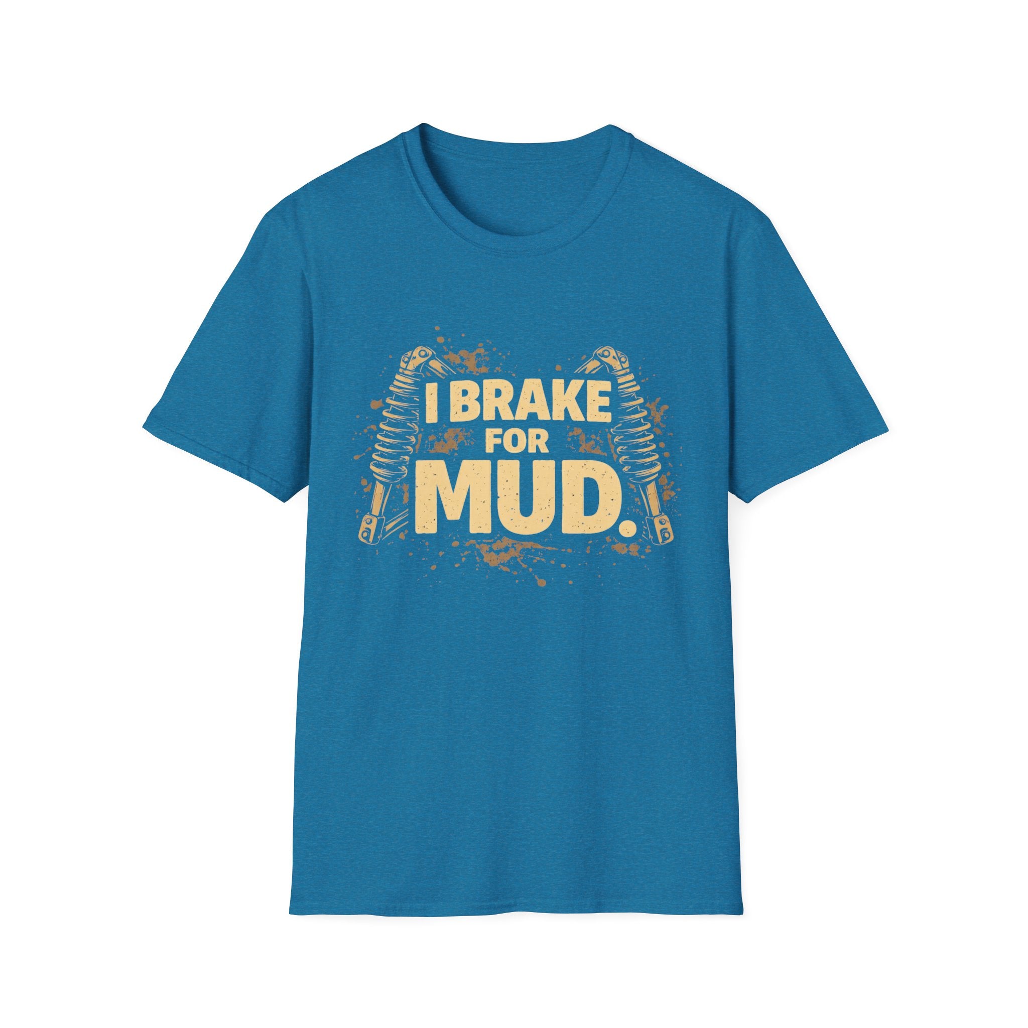 I Break For Mud T-shirt