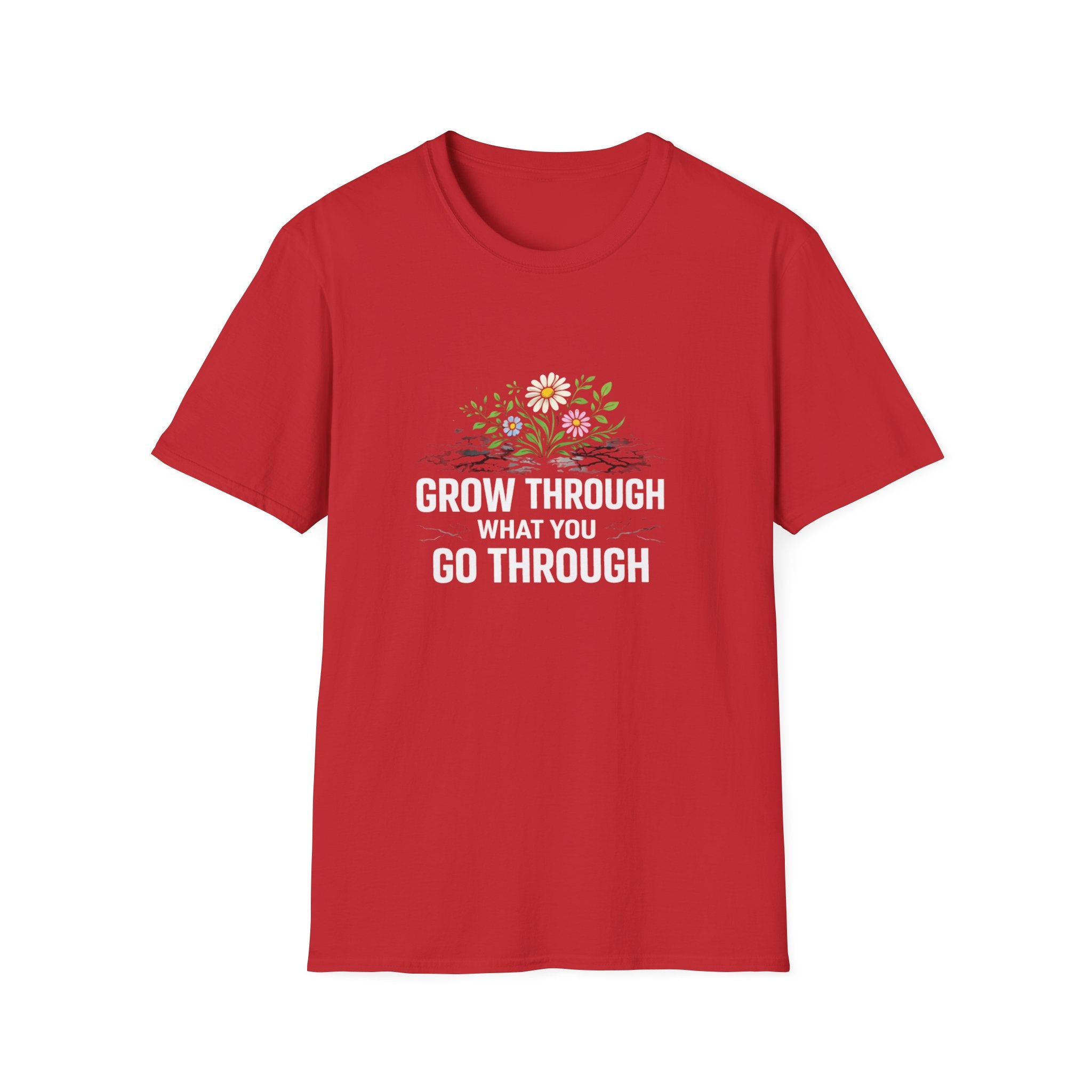 Grow Through What You Go Through  T-shirt